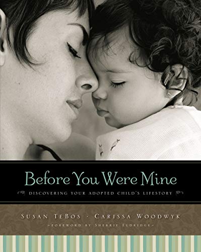 [9780310331032] Before You Were Mine: Discovering Your Adopted Child's Lifestory