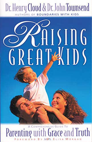 [9780310235491] Raising Great Kids: A Comprehensive Guide to Parenting with Grace and Truth