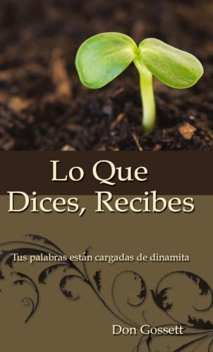 [9780829708080] Lo que dices, recibes: Tus palabras están cargadas de dinamita