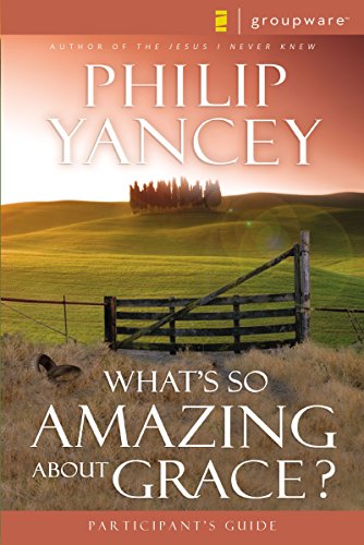 [9780310233251] What's So Amazing About Grace? Participant's Guide
