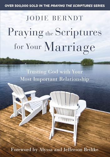 [9780310361572] Praying the Scriptures for Your Marriage: Trusting God with Your Most Important Relationship
