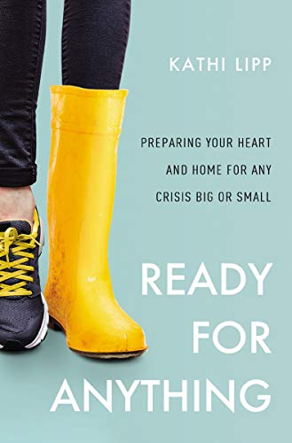 [9780310358008] Ready for Anything: Preparing Your Heart and Home for Any Crisis Big or Small