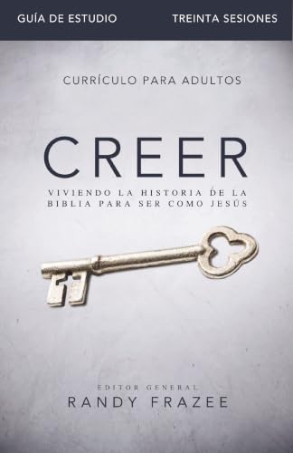 [9780829766363] Creer - Guía de estudio: Viviendo la historia de la Biblia para ser como Jesús