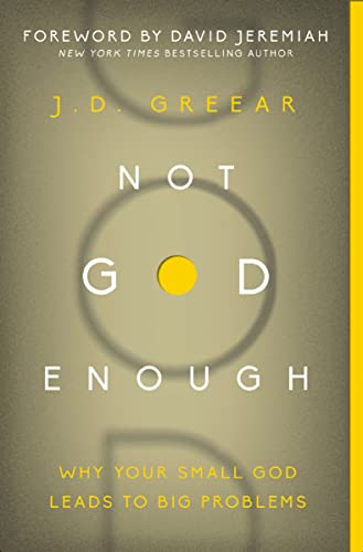 [9780310337775] Not God Enough: Why Your Small God Leads to Big Problems