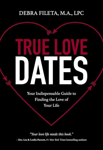 [9780310352051] True Love Dates: Your Indispensable Guide to Finding the Love of Your Life