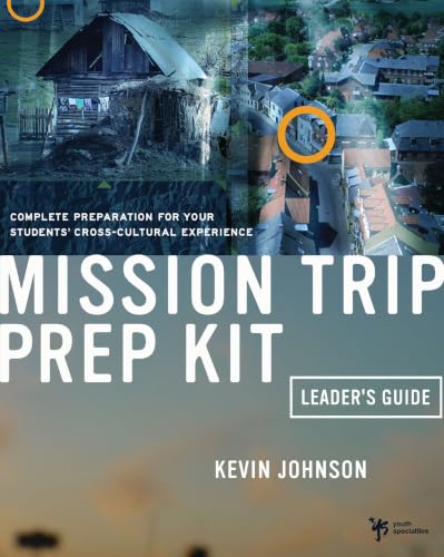 [9780310244882] Mission Trip Prep Kit Leader's Guide: Complete Preparation for Your Students' Cross-Cultural Experience