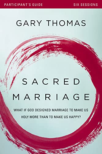 [9780310880660] Sacred Marriage Bible Study Participant's Guide: What If God Designed Marriage to Make Us Holy More Than to Make Us Happy?