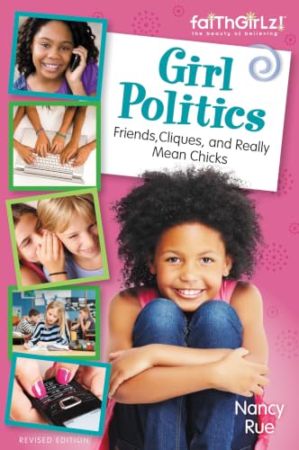 [9780310733218] Girl Politics, Revised Edition: Friends, Cliques, and Really Mean Chicks