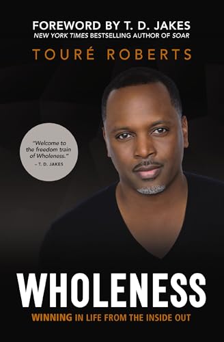 [9780310359388] Wholeness: Winning in Life from the Inside Out