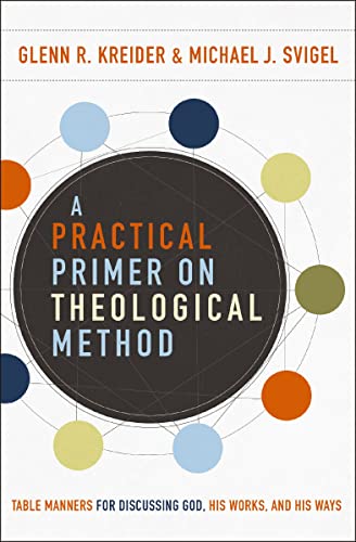 [9780310588801] A Practical Primer on Theological Method: Table Manners for Discussing God, His Works, and His Ways