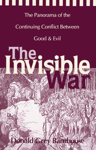 [9780310204817] The Invisible War: The Panorama of the Continuing Conflict Between Good and Evil