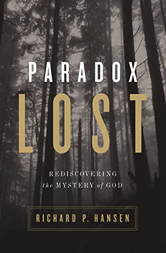 [9780310518389] Paradox Lost: Rediscovering the Mystery of God