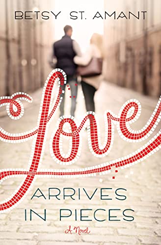 [9780310338475] Love Arrives in Pieces by Betsy St. Amant