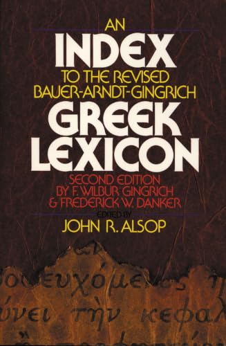 [9780310440314] An Index to the Revised Bauer-Arndt-Gingrich Greek Lexicon by John R. Alsop