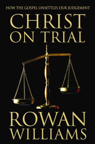 [9780007107919] Christ on Trial: How the Gospel Unsettles Our Judgement