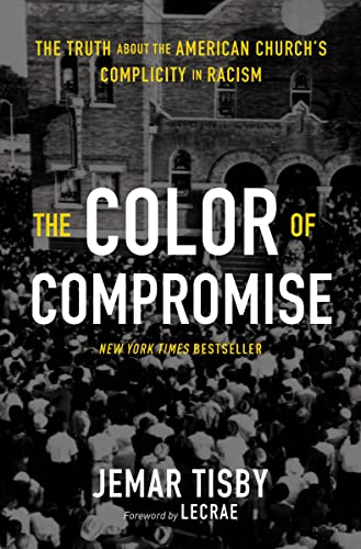 [9780310113607] The Color of Compromise: The Truth about the American Church's Complicity in Racism