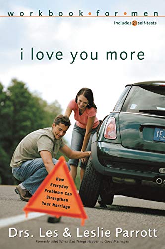 [9780310262756] I Love You More Workbook for Men: Six Sessions on How Everyday Problems Can Strengthen Your Marriage