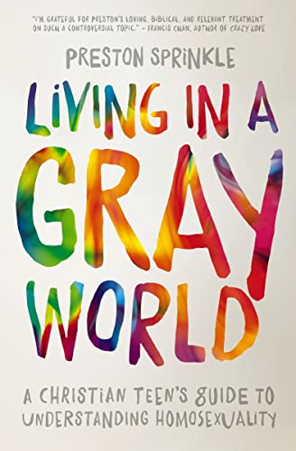 [9780310752066] Living in a Gray World: A Christian Teen's Guide to Understanding Homosexuality