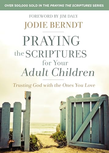 [9780310348047] Praying the Scriptures for Your Adult Children