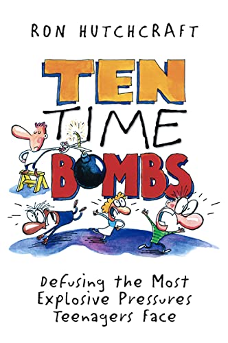 [9780310208082] Ten Time Bombs: Defusing the Most Explosive Pressures Teenagers Face