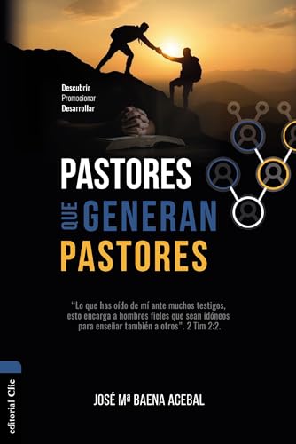 [9788419779151] Pastores que generan pastores: Descubrir, Promocionar, Desarrollar