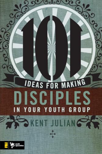 [9780310274957] 101 Ideas for Making Disciples in Your Youth Group