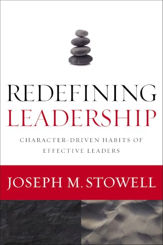 [9780310538387] Redefining Leadership: Character-Driven Habits of Effective Leaders