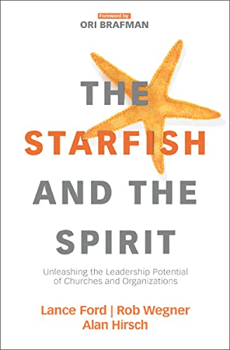 [9780310098379] The Starfish and the Spirit: Unleashing the Leadership Potential of Churches and Organizations