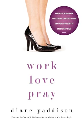 [9780310331377] Work, Love, Pray: Practical Wisdom for Young Professional Christian Women