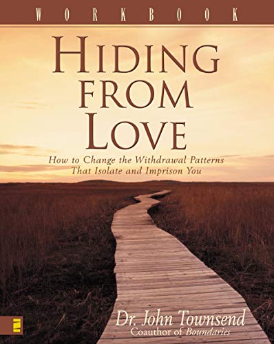 [9780310238287] Hiding from Love Workbook: How to Change the Withdrawal Patterns That Isolate and Imprison You