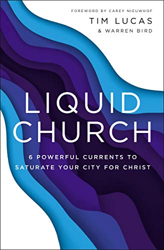 [9780310100102] Liquid Church: 6 Powerful Currents to Saturate Your City for Christ