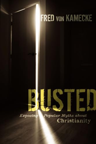 [9780310283201] Busted: Exposing Popular Myths about Christianity