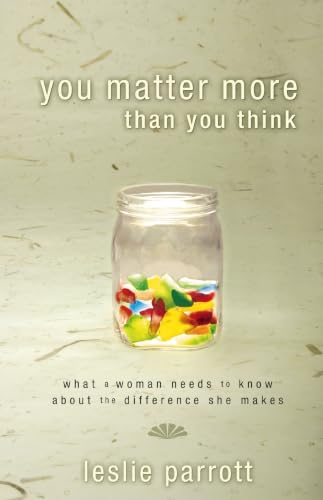 [9780310324973] You Matter More Than You Think: What a Woman Needs to Know about the Difference She Makes
