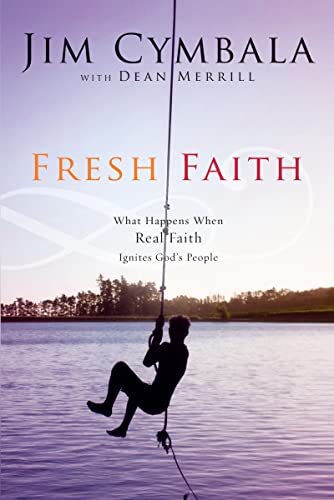 [9780310251552] Fresh Faith: What Happens When Real Faith Ignites God's People