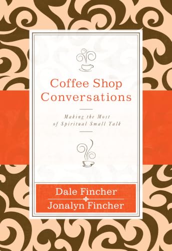 [9780310318873] Coffee Shop Conversations: Making the Most of Spiritual Small Talk