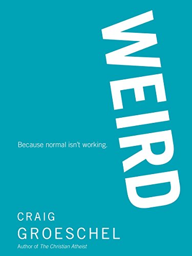 [9780310315766] WEIRD: Because Normal Isn't Working