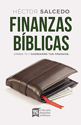 [9780829743111] Finanzas bíblicas: Cambia tú y cambiarán tus finanzas