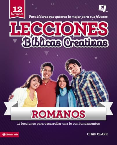[9780829728873] Lecciones Bíblicas Creativas para Jóvenes sobre Romanos (Especialidades Juveniles)