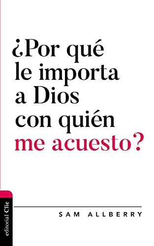 [9788418204425] ¿Por qué le importa a Dios con quién me acuesto?