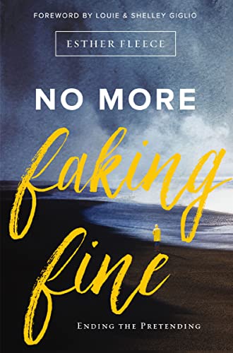[9780310344759] No More Faking Fine: Ending the Pretending