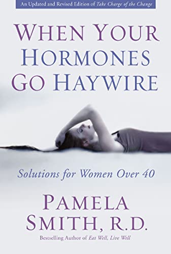 [9780310257363] When Your Hormones Go Haywire: Solutions for Women Over 40