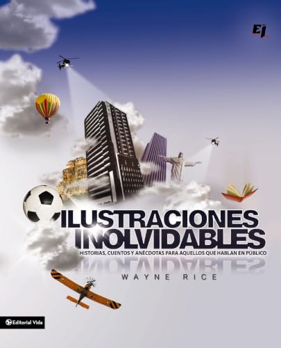 [9780829756692] Ilustraciones inolvidables: Historias, cuentos y anécdotas para aquellos que hablan en público