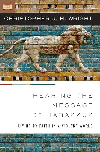 [9780310147480] Hearing the Message of Habakkuk: Living by Faith in a Violent World
