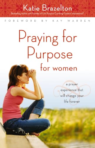 [9780310292845] Praying for Purpose for Women: A Prayer Experience That Will Change Your Life Forever