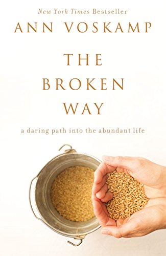 [9780310346562] The Broken Way: A Daring Path into the Abundant Life