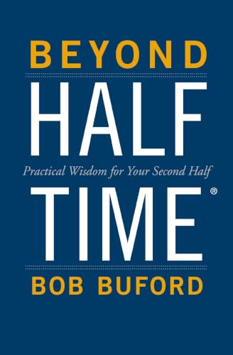 [9780310346739] Beyond Halftime: Practical Wisdom for Your Second Half