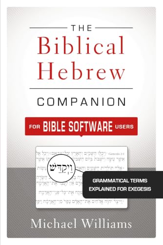 [9780310521303] The Biblical Hebrew Companion for Bible Software Users: Grammatical Terms Explained for Exegesis