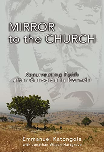 [9780310284895] Mirror to the Church: Resurrecting Faith after Genocide in Rwanda