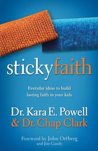 [9780310329329] Sticky Faith: Everyday Ideas to Build Lasting Faith in Your Kids