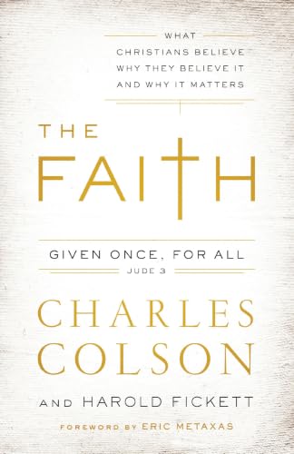[9780310342311] The Faith: What Christians Believe, Why They Believe It, and Why It Matters